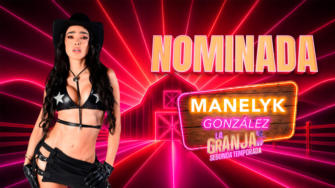Manelyk, nominada de la semana 7 de La Granja VIP
